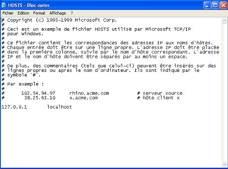 /><br/><br/>Par défaut ce fichier ne comporte qu’une seule ligne importante<br/><strong>127.0.0.1 localhost</strong><br/><br/>L’adresse IP 127.0.0.1 que l’on nomme aussi (localhost)<br/>On s’en sert pour communiquer avec notre machine par l’intermédiaire du protocole IP<br/>Tout paquet envoyé à cette adresse est immédiatement retourné à l’expéditeur<br/><br/><strong>voyons maintenant comment interdire<br/>ou rediriger divers sites</strong><br/><br/><span style=